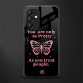 as pretty as you treat people back phone cover | glass case for samsung galaxy a14 5g