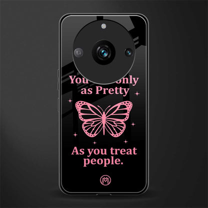 as pretty as you treat people back phone cover | glass case for realme 11 pro 5g