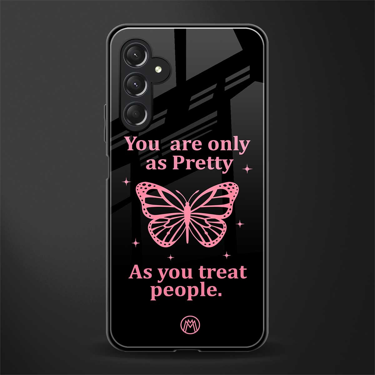 as pretty as you treat people back phone cover | glass case for samsun galaxy a24 4g