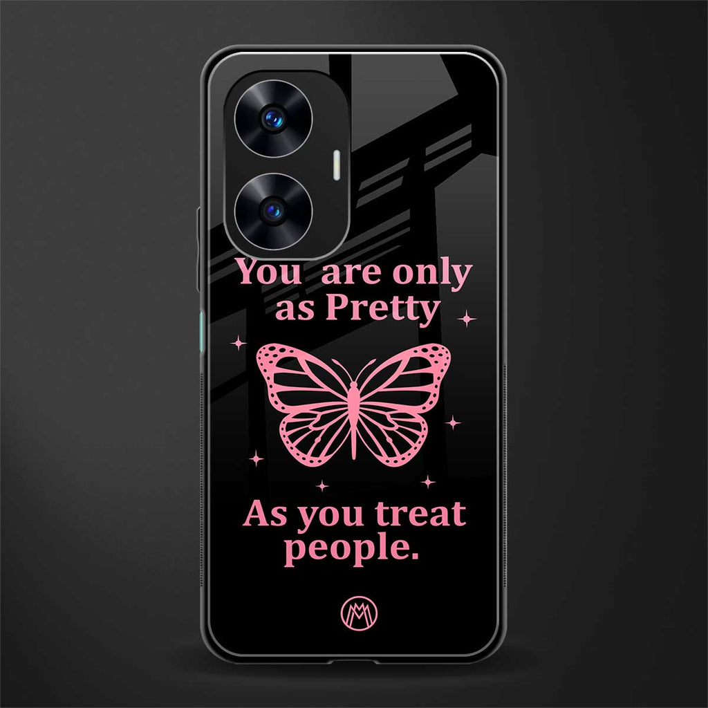 as pretty as you treat people back phone cover | glass case for realme c55