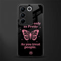 as pretty as you treat people back phone cover | glass case for vivo v27 pro 5g