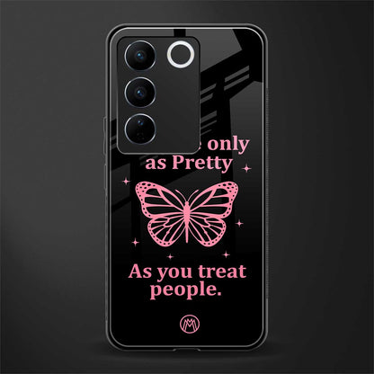 as pretty as you treat people back phone cover | glass case for vivo v27 pro 5g