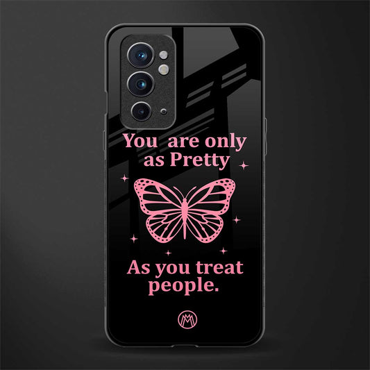 as pretty as you treat people glass case for oneplus 9rt image
