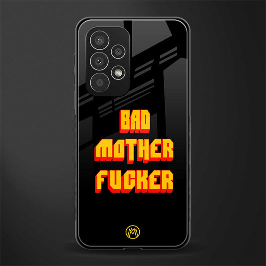 bad motherfcker back phone cover | glass case for samsung galaxy a23