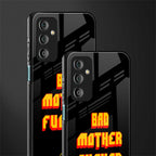bad motherfcker back phone cover | glass case for samsung galaxy f23 5g