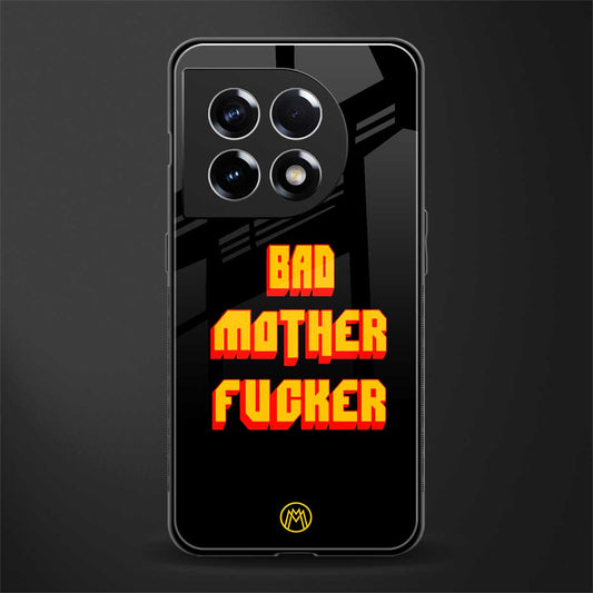 bad motherfcker back phone cover | glass case for oneplus 11