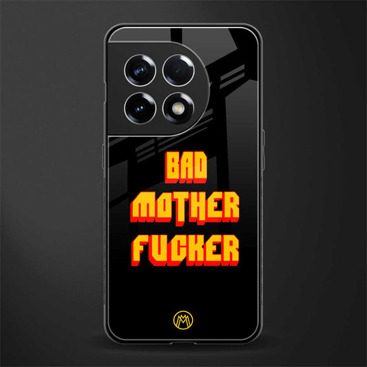 bad motherfcker back phone cover | glass case for oneplus 11r