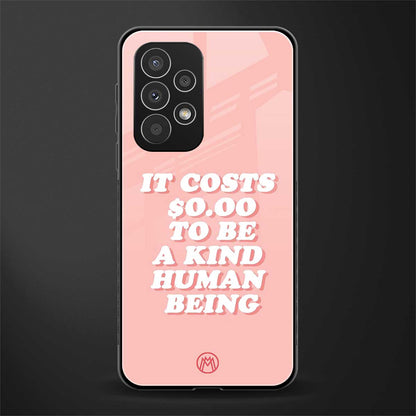 be a kind human being back phone cover | glass case for samsung galaxy a73 5g