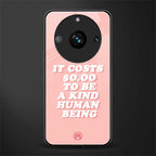 be a kind human being back phone cover | glass case for realme 11 pro 5g