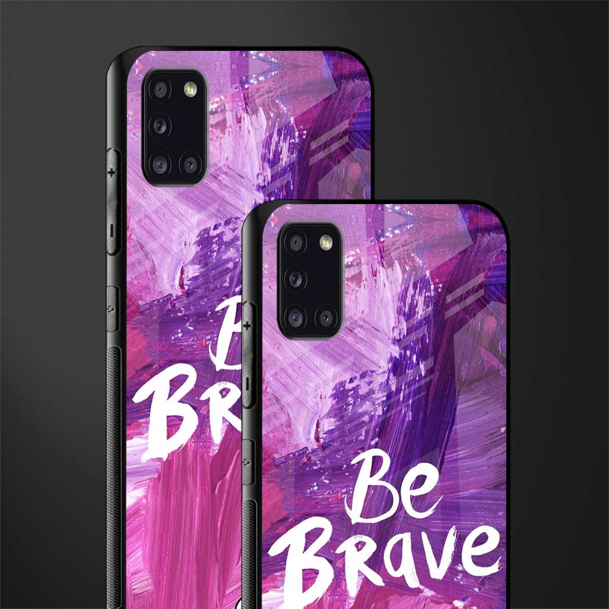 be brave glass case for samsung galaxy a31 image-2