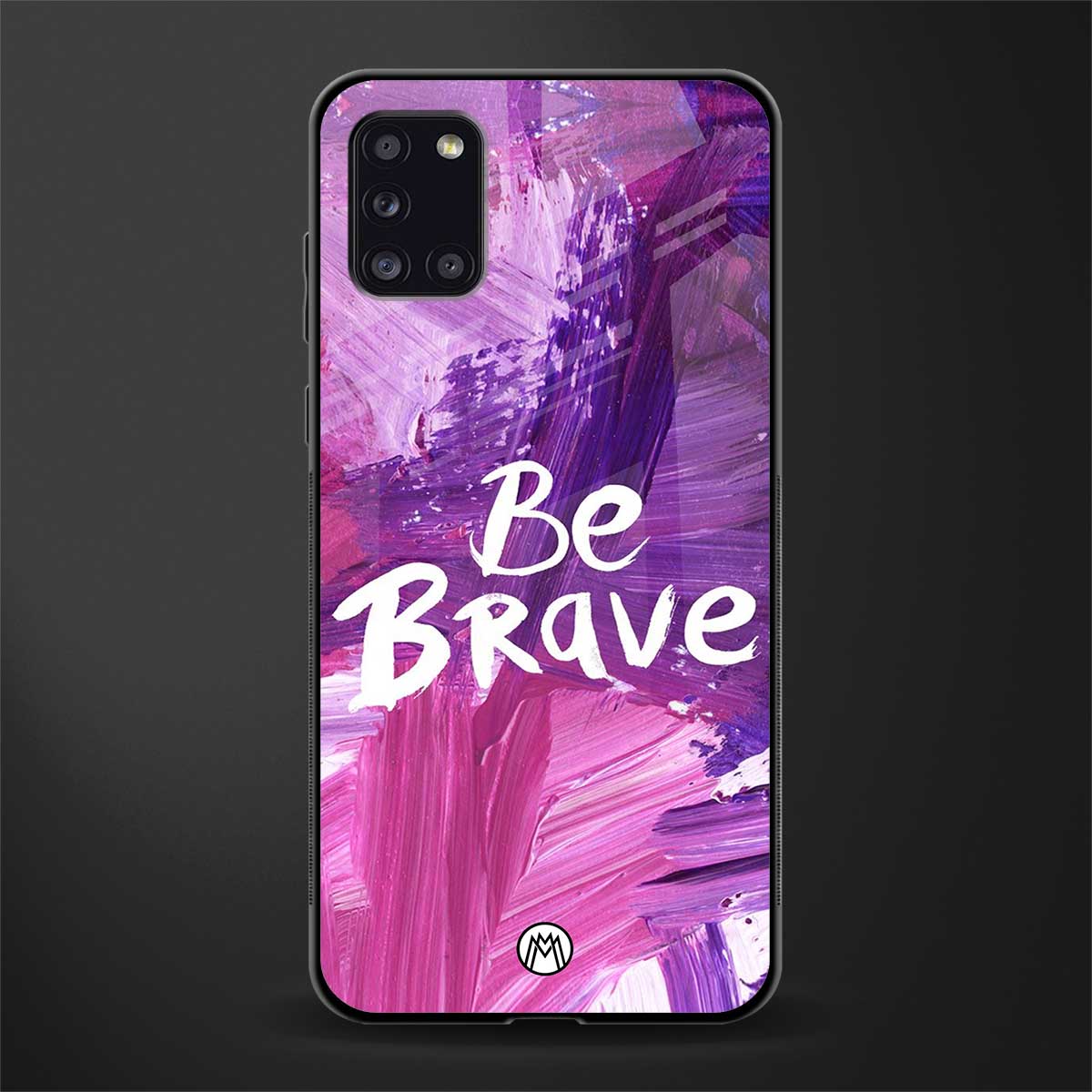 be brave glass case for samsung galaxy a31 image