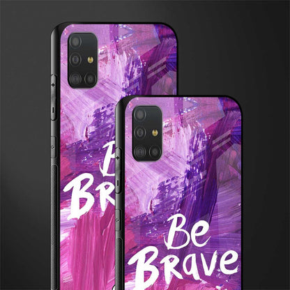 be brave glass case for samsung galaxy a51 image-2