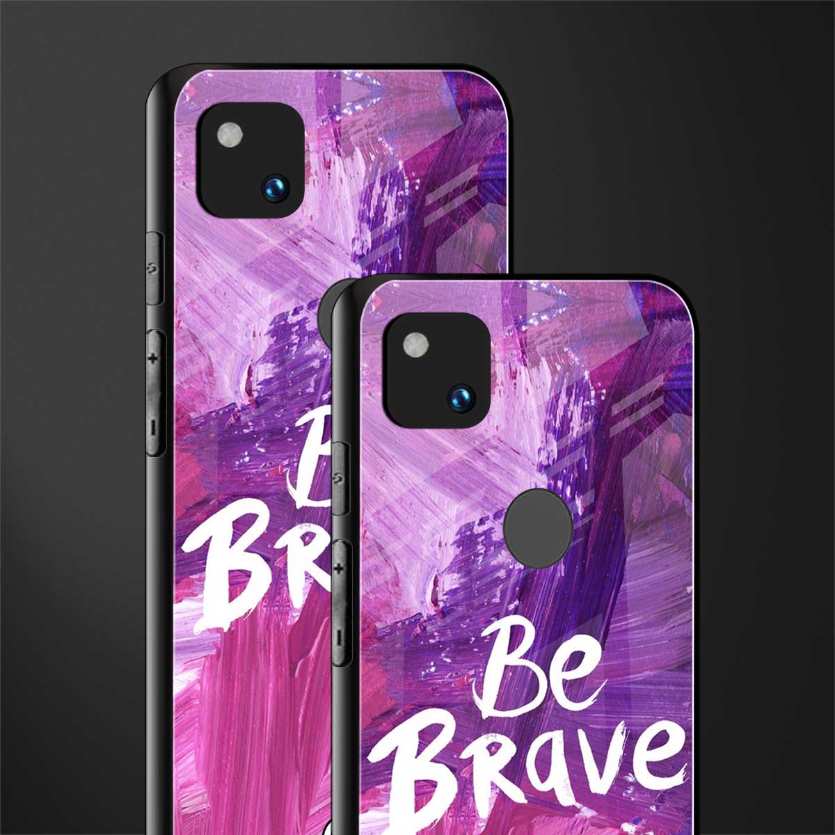 be brave back phone cover | glass case for google pixel 4a 4g