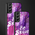 be brave glass case for samsung galaxy s21 image-2