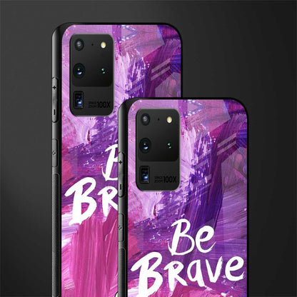 be brave glass case for samsung galaxy s20 ultra image-2