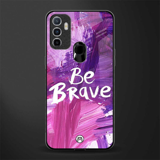 be brave glass case for oppo a53 image