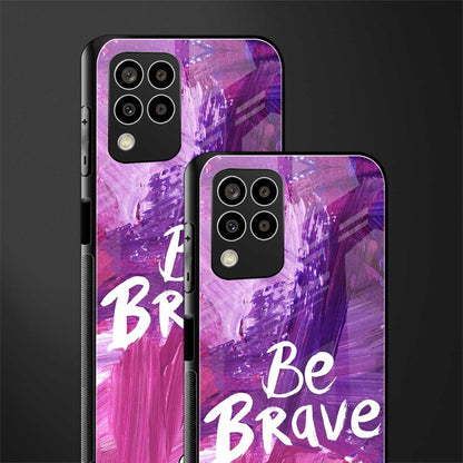 be brave back phone cover | glass case for samsung galaxy m33 5g