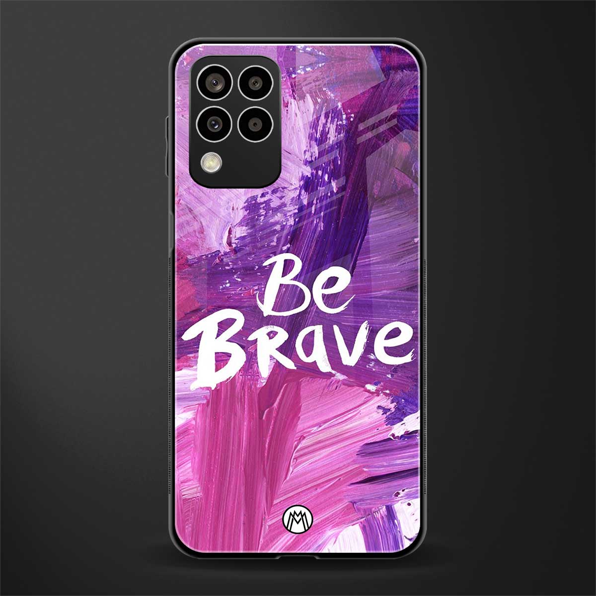 be brave back phone cover | glass case for samsung galaxy m33 5g
