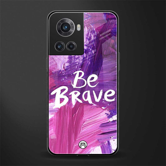 be brave back phone cover | glass case for oneplus 10r 5g