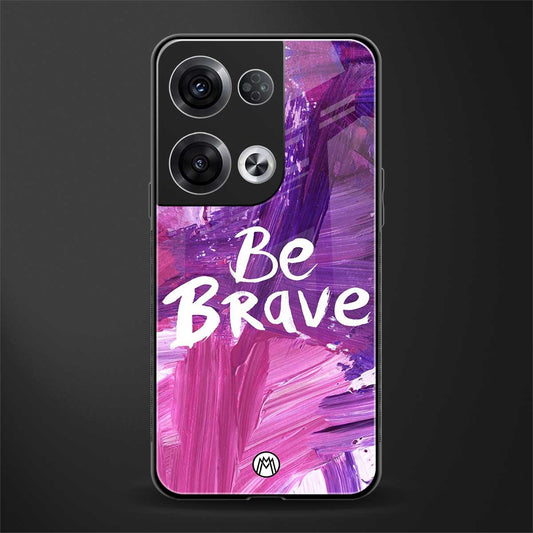 be brave back phone cover | glass case for oppo reno 8 pro