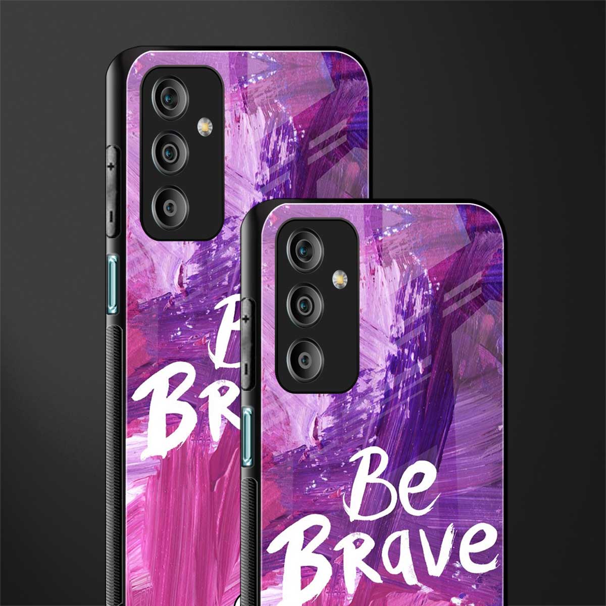 be brave back phone cover | glass case for samsung galaxy f23 5g