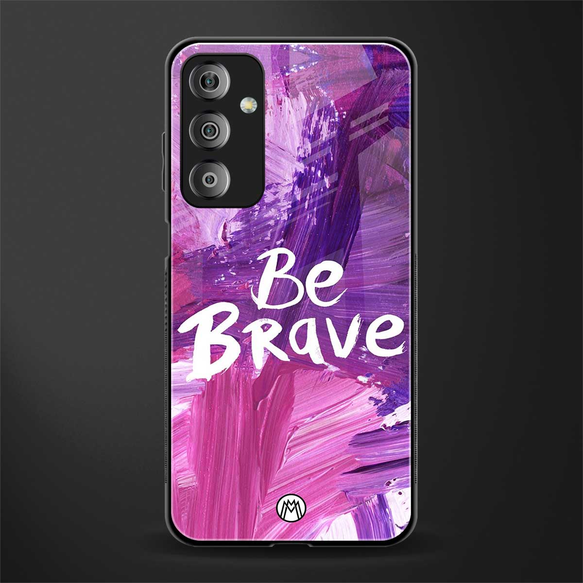 be brave back phone cover | glass case for samsung galaxy f23 5g