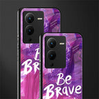 be brave back phone cover | glass case for vivo v25 pro 5g