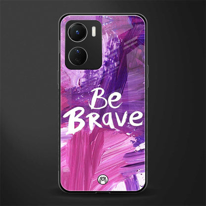 be brave back phone cover | glass case for vivo y16