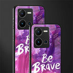 be brave back phone cover | glass case for vivo y35 4g