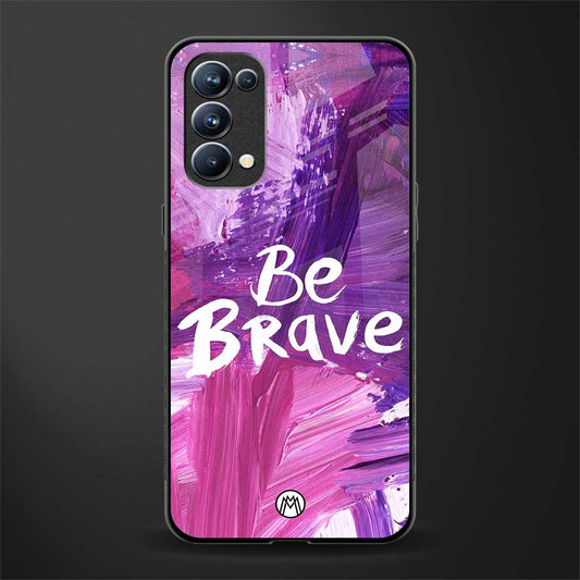 be brave back phone cover | glass case for oppo reno 5