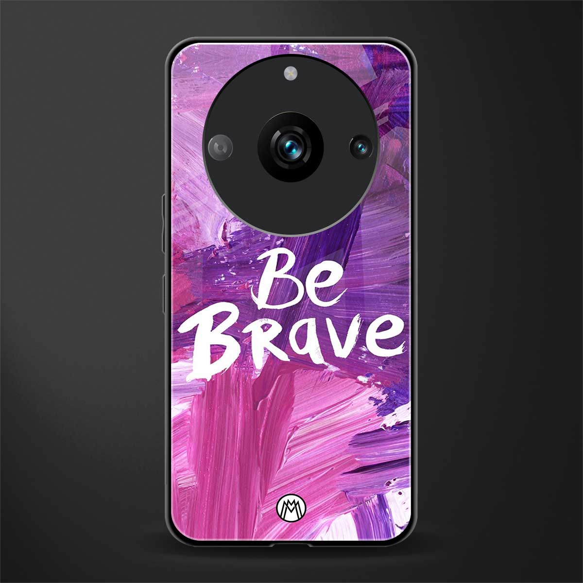 be brave back phone cover | glass case for realme 11 pro 5g