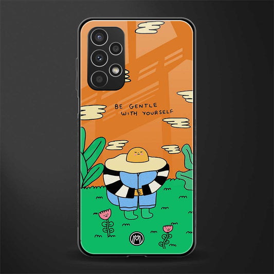 be gentle with yourself back phone cover | glass case for samsung galaxy a13 4g