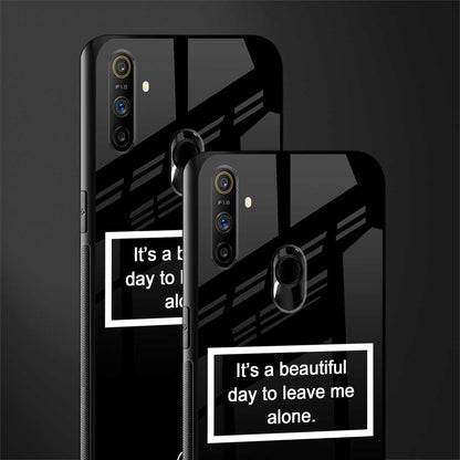 beautiful day to leave me alone black glass case for realme narzo 20a