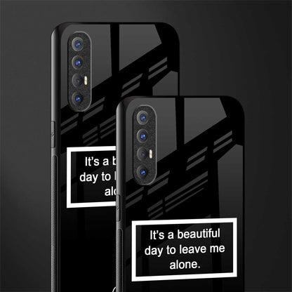 beautiful day to leave me alone black glass case for oppo reno 3 pro