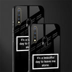 beautiful day to leave me alone black glass case for vivo u20