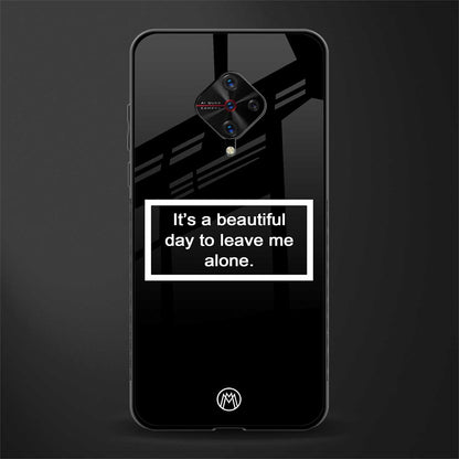 beautiful day to leave me alone black glass case for vivo s1 pro