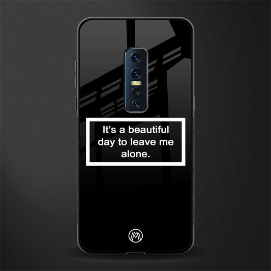 beautiful day to leave me alone black glass case for vivo v17 pro