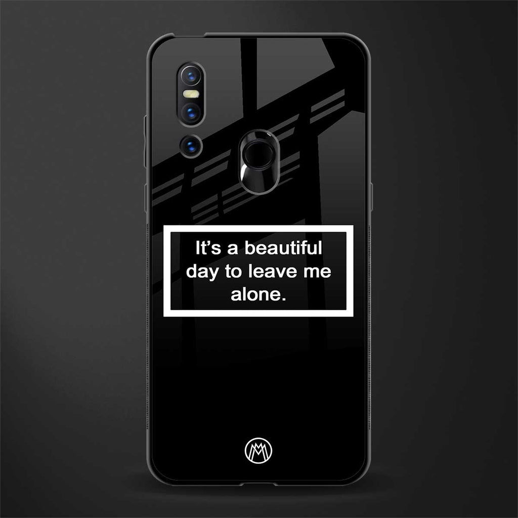 beautiful day to leave me alone black glass case for vivo v15
