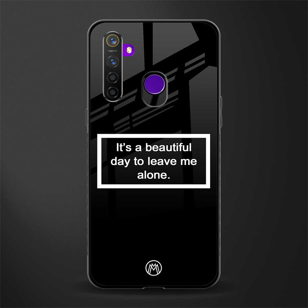 beautiful day to leave me alone black glass case for realme 5