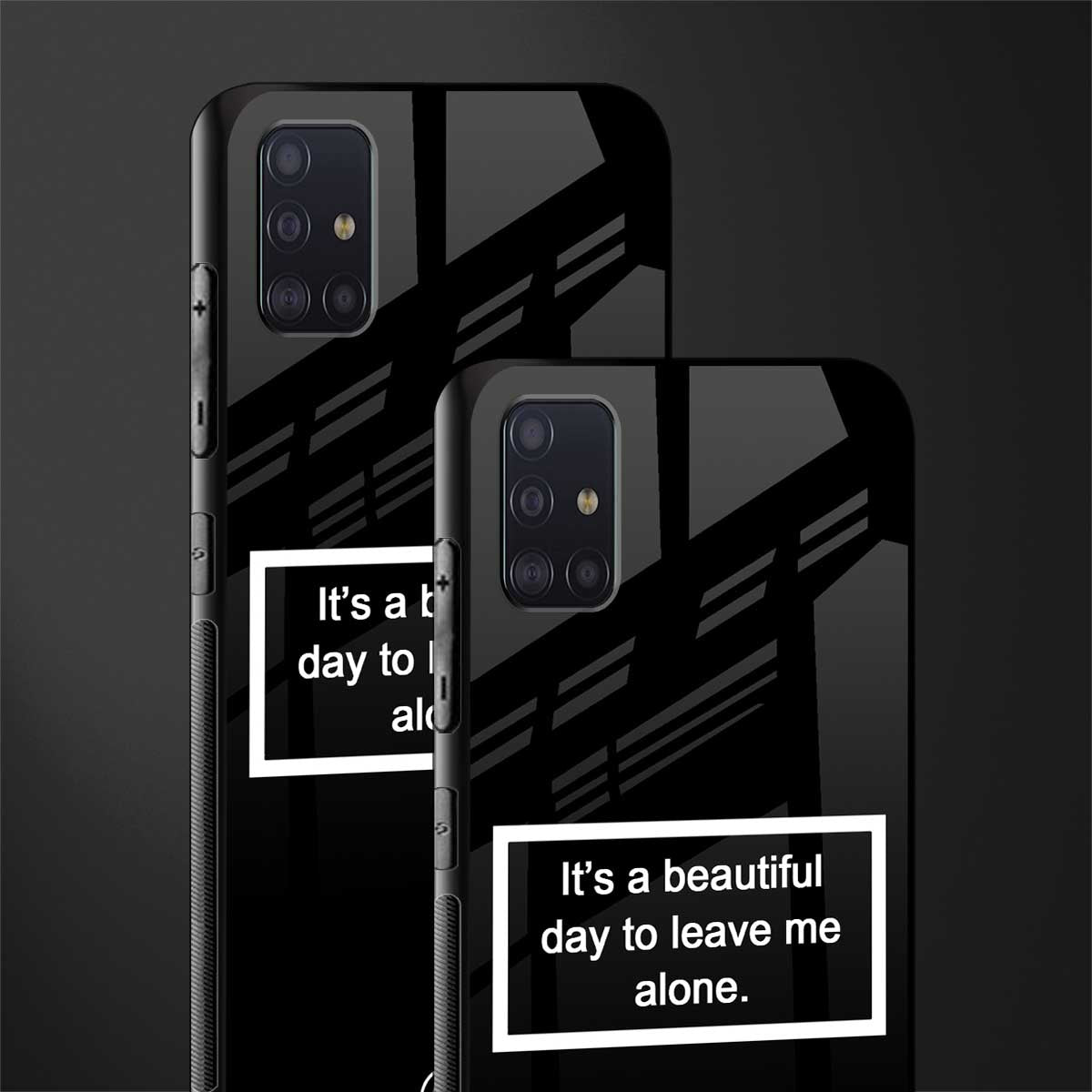 beautiful day to leave me alone black glass case for samsung galaxy a71