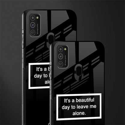 beautiful day to leave me alone black glass case for samsung galaxy m21