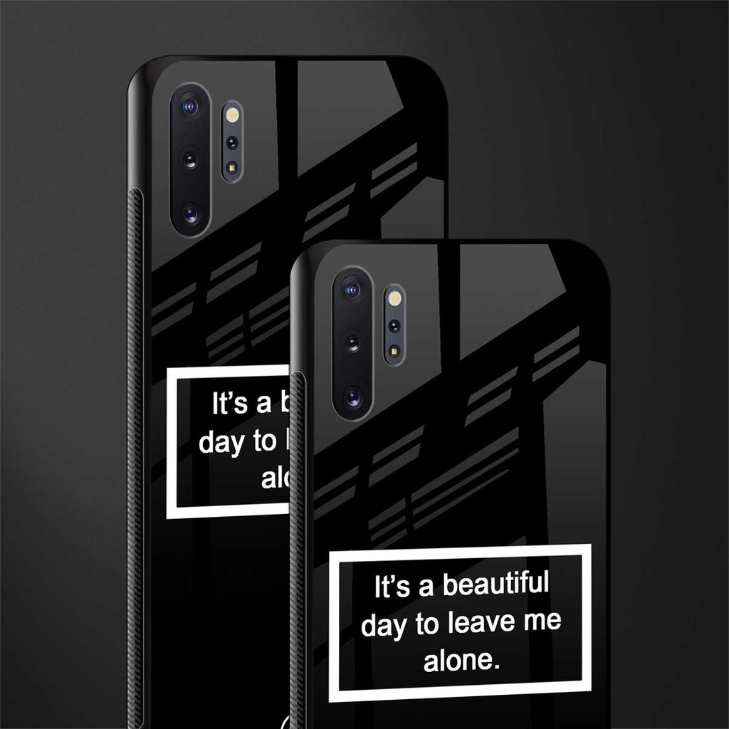 beautiful day to leave me alone black glass case for samsung galaxy note 10 plus