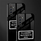 beautiful day to leave me alone black glass case for realme 6 pro