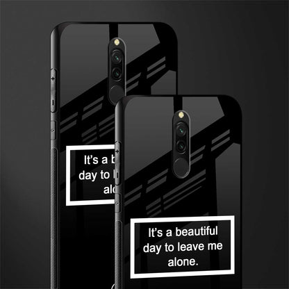 beautiful day to leave me alone black glass case for redmi 8