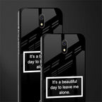 beautiful day to leave me alone black glass case for redmi 8a