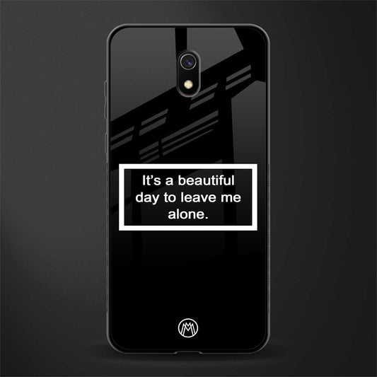 beautiful day to leave me alone black glass case for redmi 8a