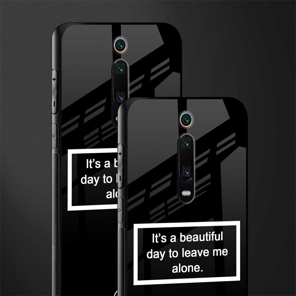 beautiful day to leave me alone black glass case for redmi k20 pro