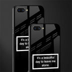 beautiful day to leave me alone black glass case for realme c1
