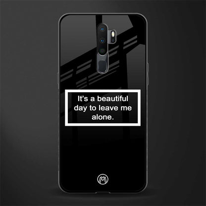 beautiful day to leave me alone black glass case for oppo a9 2020