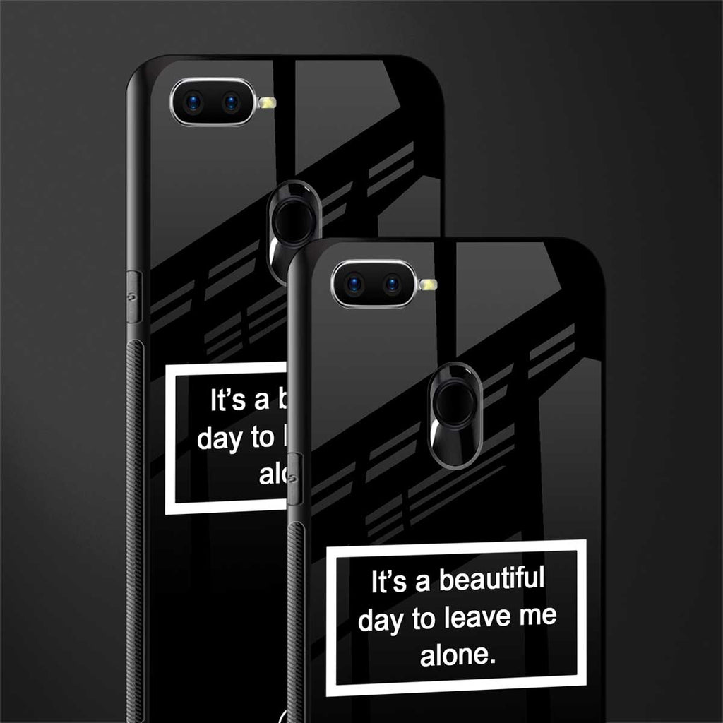 beautiful day to leave me alone black glass case for oppo a12